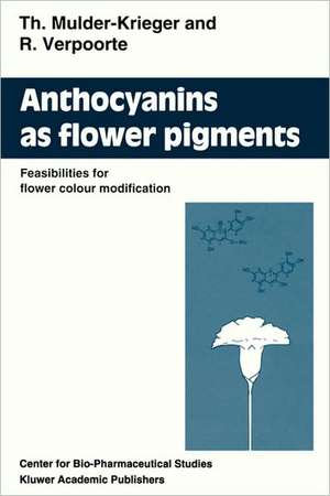 Anthocyanins as Flower Pigments: Feasibilities for flower colour modification de T. Mulder-Krieger