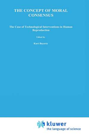 The Concept of Moral Consensus: The Case of Technological Interventions in Human Reproduction de K. Bayertz