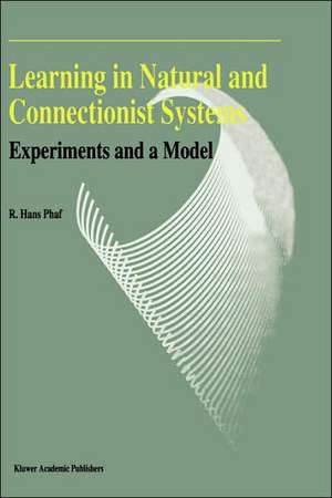 Learning in Natural and Connectionist Systems: Experiments and a Model de R.H. Phaf