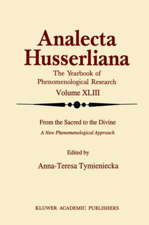 From the Sacred to the Divine: A New Phenomenological Approach de Anna-Teresa Tymieniecka