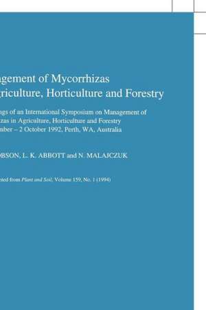 Management of Mycorrhizas in Agriculture, Horticulture and Forestry de A.D. Robson