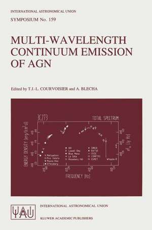 Multi-Wavelength Continuum Emission of AGN: Proceedings of the 159th Symposium of the International Astronomical Union, Held in Geneva, Switzerland, August 30–September 3, 1993 de T. J. -L. Courvoisier