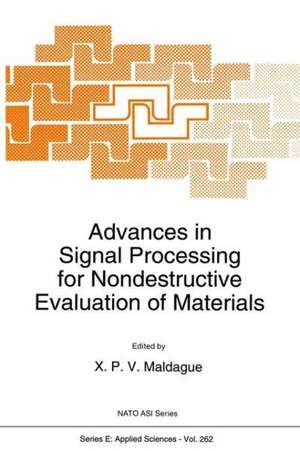 Advances in Signal Processing for Nondestructive Evaluation of Materials de Xavier Maldague