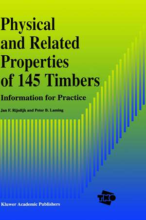 Physical and Related Properties of 145 Timbers: Information for practice de J.F. Rijsdijk