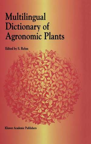 Multilingual Dictionary of Agronomic Plants de G. Rehm