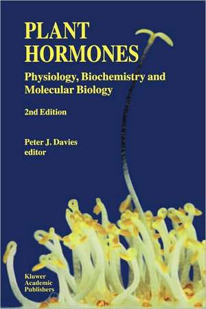 Plant Hormones: Physiology, Biochemistry and Molecular Biology de P.J. Davies