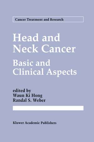 Head and Neck Cancer: Basic and Clinical Aspects de Waun Ki Hong