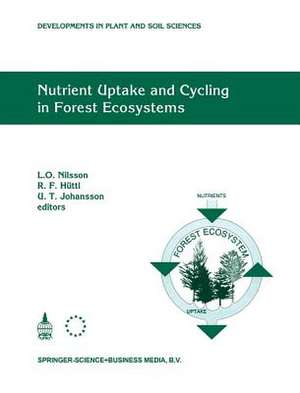 Nutrient Uptake and Cycling in Forest Ecosystems: Proceedings of the CEC/IUFRO Symposium Nutrient Uptake and Cycling in Forest Ecosystems Halmstad, Sweden, June, 7–10, 1993 de L. O. Nilsson