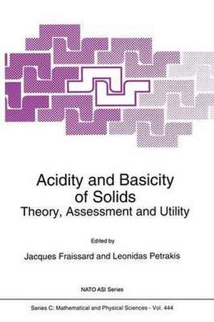 Acidity and Basicity of Solids: Theory, Assessment and Utility de J. Fraissard