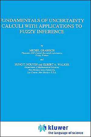 Fundamentals of Uncertainty Calculi with Applications to Fuzzy Inference de Michel Grabisch