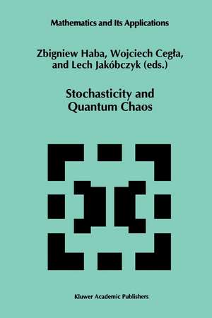 Stochasticity and Quantum Chaos: Proceedings of the 3rd Max Born Symposium, Sobótka Castle, September 15–17, 1993 de Z. Haba