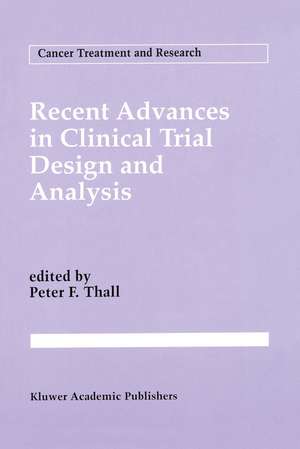 Recent Advances in Clinical Trial Design and Analysis de Peter F. Thall