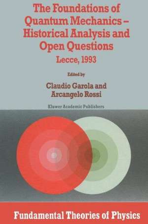 The Foundations of Quantum Mechanics: Historical Analysis and Open Questions de Claudio Garola