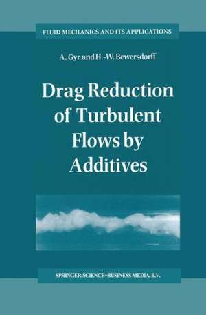 Drag Reduction of Turbulent Flows by Additives de A. Gyr