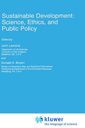 Sustainable Development: Science, Ethics, and Public Policy de J. Lemons