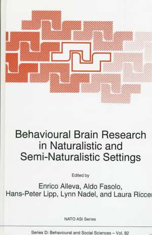 Behavioural Brain Research in Naturalistic and Semi-Naturalistic Settings de E. Alleva