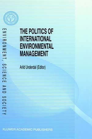 The Politics of International Environmental Management de A. Underdal