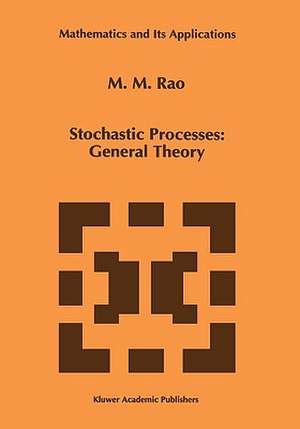 Stochastic Processes: General Theory de Malempati M. Rao