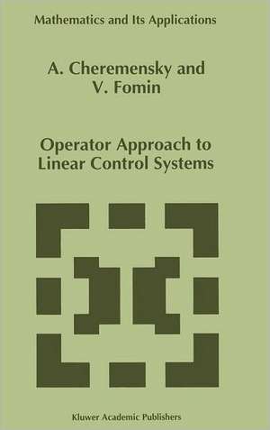 Operator Approach to Linear Control Systems de A. Cheremensky