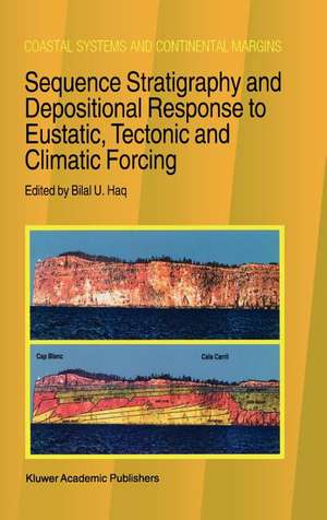 Sequence Stratigraphy and Depositional Response to Eustatic, Tectonic and Climatic Forcing de B.U. Haq