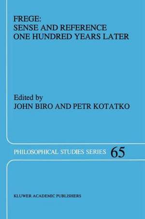 Frege: Sense and Reference One Hundred Years Later de John Biro