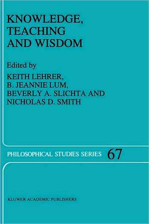 Knowledge, Teaching and Wisdom de Keith Lehrer