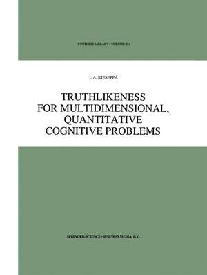 Truthlikeness for Multidimensional, Quantitative Cognitive Problems de I.A. Kieseppä