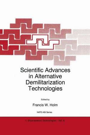 Scientific Advances in Alternative Demilitarization Technologies de F.W. Holm