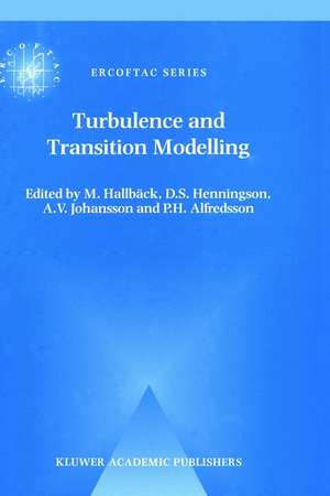 Turbulence and Transition Modelling: Lecture Notes from the ERCOFTAC/IUTAM Summerschool held in Stockholm, 12–20 June, 1995 de M. Hallbäck