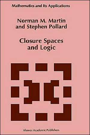 Closure Spaces and Logic de N.M. Martin