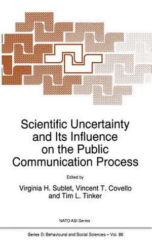 Scientific Uncertainty and Its Influence on the Public Communication Process de Virginia H. Sublet