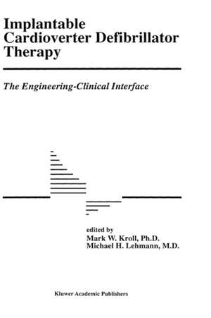 Implantable Cardioverter Defibrillator Therapy: The Engineering-Clinical Interface de Mark W. Kroll