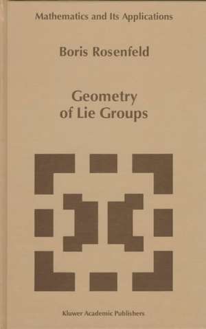 Geometry of Lie Groups de B. Rosenfeld