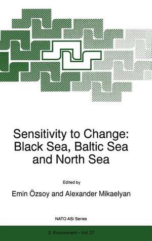 Sensitivity to Change: Black Sea, Baltic Sea and North Sea de Emin Özsoy