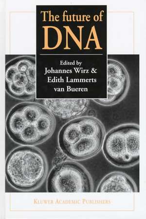 The future of DNA: Proceedings of an international If gene conference on presuppositions in science and expectations in society held at the Goetheanum, Dornach, Switzerland, 2nd – 5th October 1996 de J. Wirz