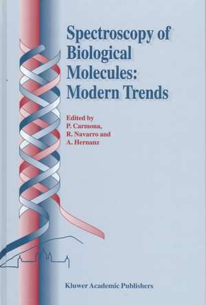 Spectroscopy of Biological Molecules: Modern Trends de P. Carmona