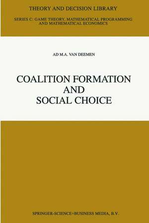 Coalition Formation and Social Choice de Ad M.A. Van Deemen