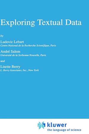 Exploring Textual Data de Ludovic Lebart