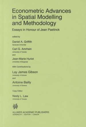 Econometric Advances in Spatial Modelling and Methodology: Essays in Honour of Jean Paelinck de Daniel A. Griffith