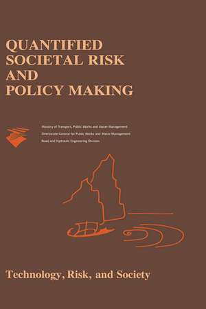 Quantified Societal Risk and Policy Making de Richard E. Jorissen