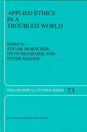 Applied Ethics in a Troubled World de E. Morscher