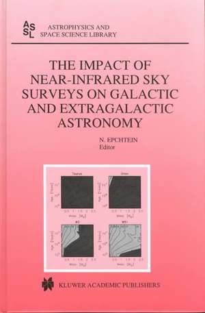 The Impact of Near-Infrared Sky Surveys on Galactic and Extragalactic Astronomy de Euroconference on Near-Infrared Surveys