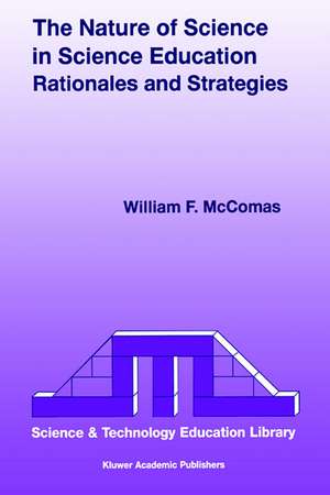 The Nature of Science in Science Education: Rationales and Strategies de W.F. McComas