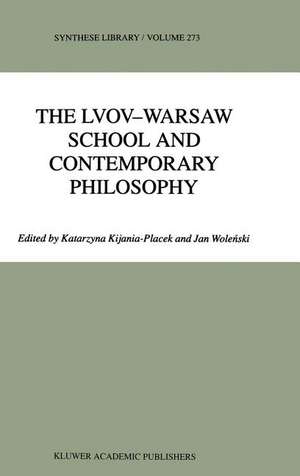 The Lvov-Warsaw School and Contemporary Philosophy de K. Kijania-Placek