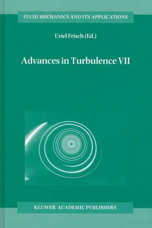 Advances in Turbulence VII de Frisch