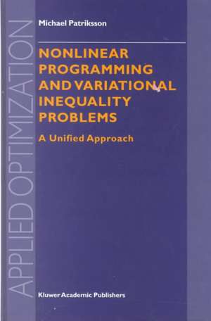 Nonlinear Programming and Variational Inequality Problems: A Unified Approach de Michael Patriksson