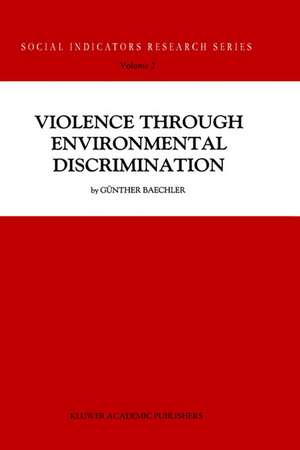 Violence Through Environmental Discrimination: Causes, Rwanda Arena, and Conflict Model de Günther Baechler