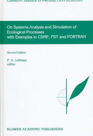 On Systems Analysis and Simulation of Ecological Processes with Examples in CSMP, FST and FORTRAN de P.A. Leffelaar