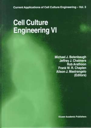 Cell Culture Engineering VI de Michael J. Betenbaugh