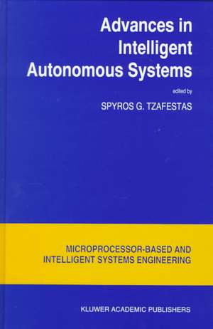 Advances in Intelligent Autonomous Systems de S.G. Tzafestas